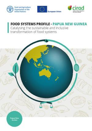 Food Systems Profile - Papua New Guinea Food Systems Profile - Papua New Guinea