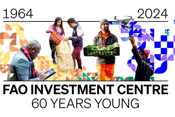 The FAO Investment Centre is 60 years young The FAO Investment Centre is 60 years young