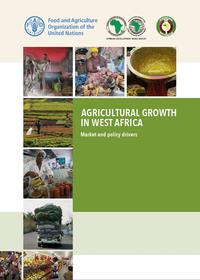 Agricultural Growth in West Africa Market and Policy Drivers AGWA
