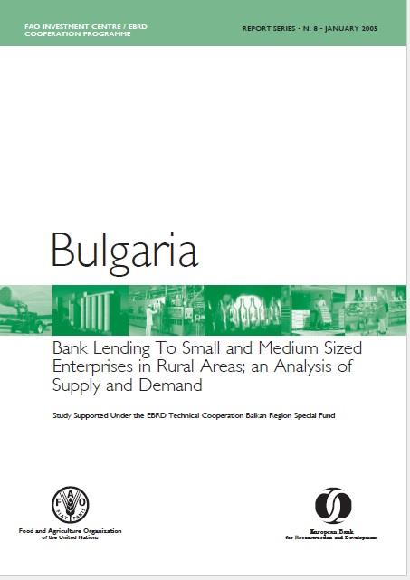 Bulgaria Bank Lending to Small and Medium Sized Enterprises in Rural Areas an Analysis of Supply and Demand