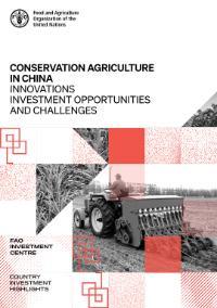 Conservation agriculture in China: innovations, investment opportunities and challenges Conservation agriculture in China: innovations, investment opportunities and challenges