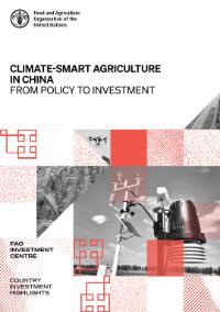 Climate-smart agriculture in China: from policy to investment Climate-smart agriculture in China: from policy to investment