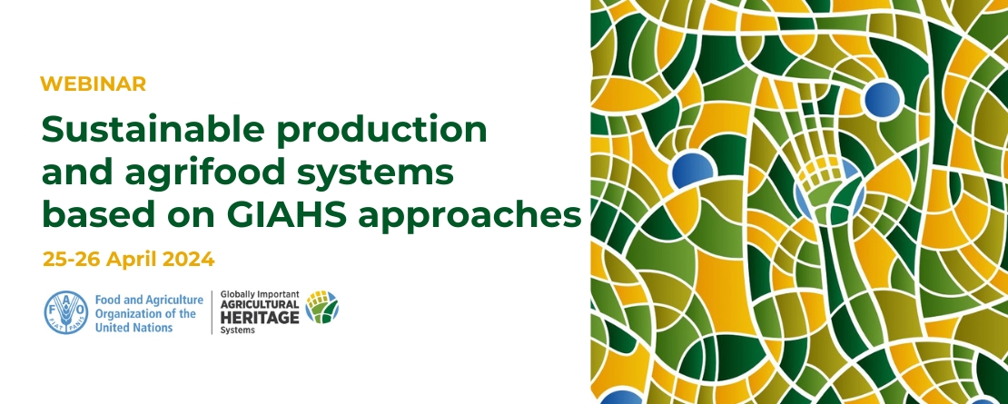 Sustainable production and agrifood systems based on GIAHS approaches