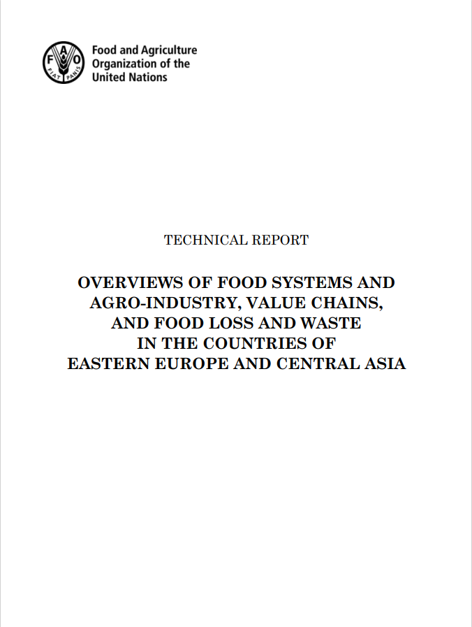 Overviews of food systems and agro-industry, value chains, and food loss and waste in the countries of Eastern Europe and Central Asia.2018.ENG