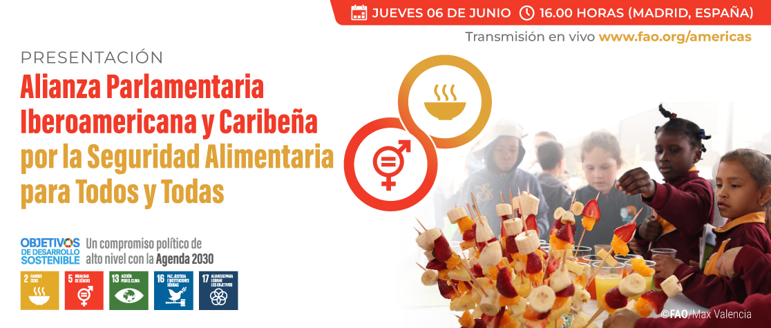 Presentación de la Alianza Parlamentaria Iberoamericana y Caribeña por la Seguridad Alimentaria para Todos y Todas