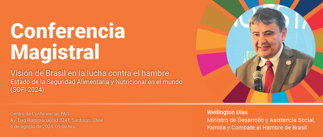 Conferencia Magistral: Visión de Brasil en la lucha contra el hambre Estado de la Seguridad Alimentaria y Nutricional en el mundo (SOFI 2024)
