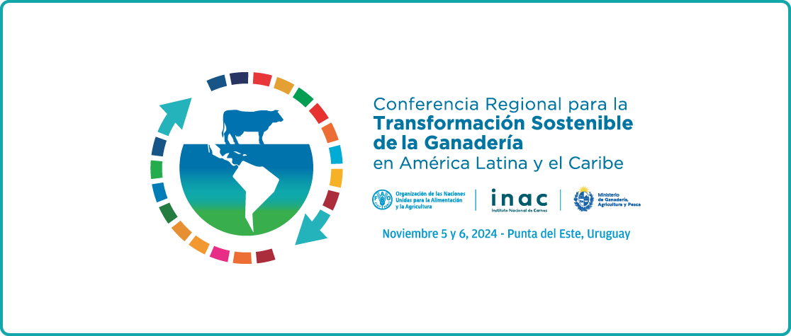 Conferencia Regional para la Transformación Sostenible de la Ganadería en América Latina y el Caribe