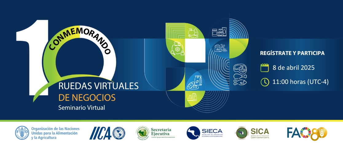 Conmemoración de las 10 Ruedas Virtuales de Negocios de las Cadenas Agroalimentarias