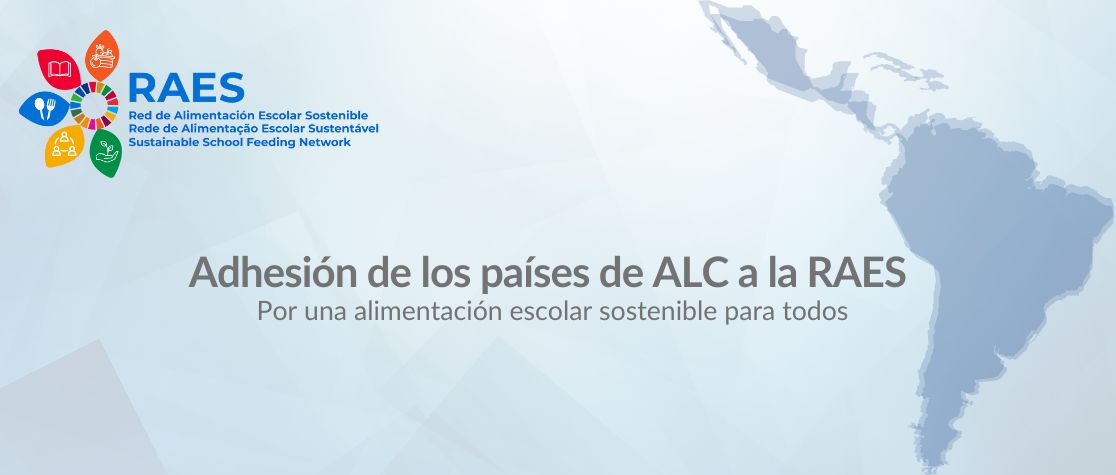Adhesión de los países de América Latina y el Caribe a la RAES - Por una alimentación escolar sostenible para todos