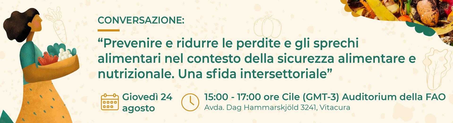 Prevenire e ridurre le perdite e gli sprechi alimentari nel contesto della sicurezza alimentare e nutrizionale. Una sfida intersettoriale.