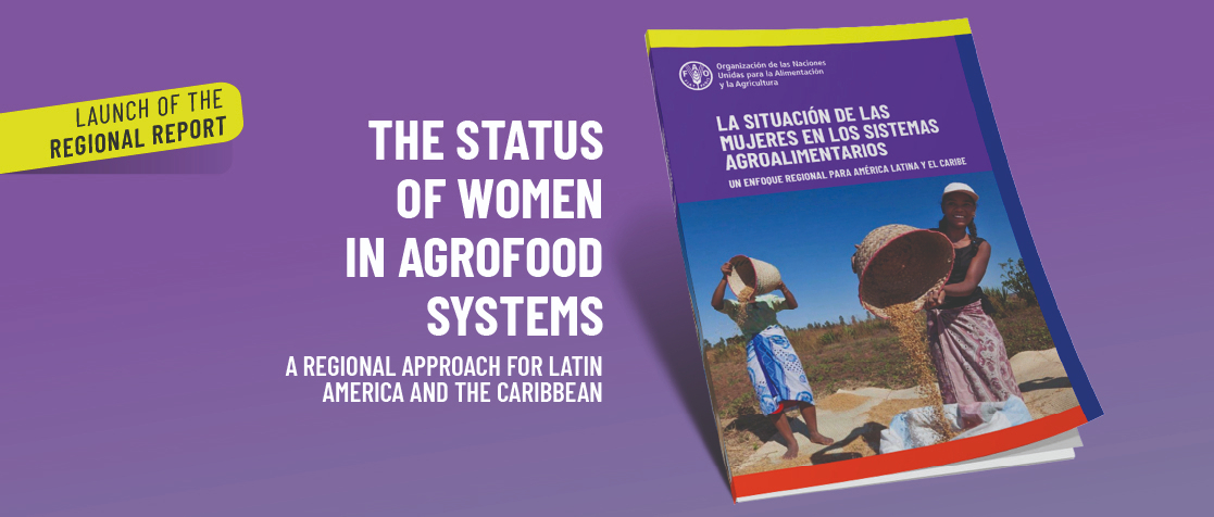 Launch of the Regional Report: The status of women in agrifood systems